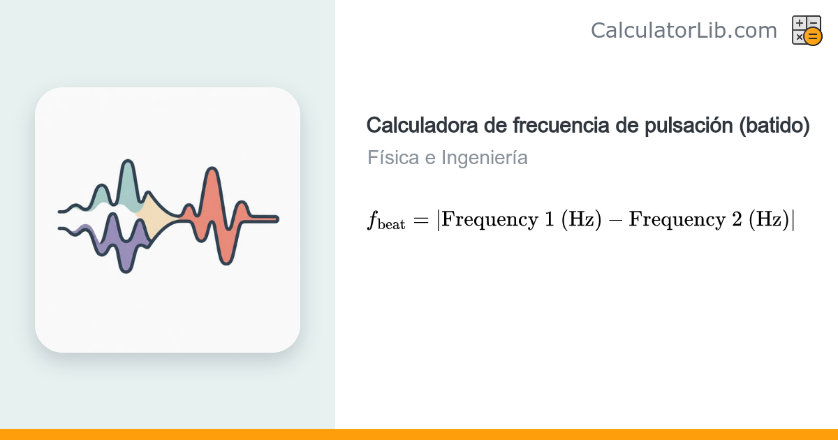 Calculadora de frecuencia de pulsación — f = |f1 − f2| - CalculatorLib