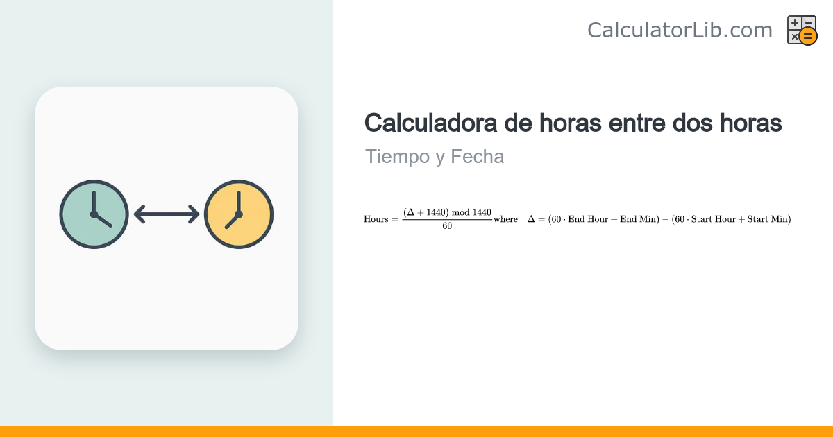 Calculadora de horas entre dos horas | Duración de tiempo - CalculatorLib