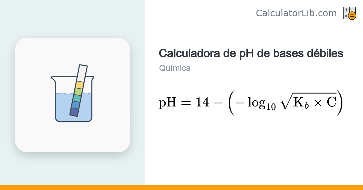 Calculadora de pH de Bases Débiles (a partir de la Kb) - CalculatorLib