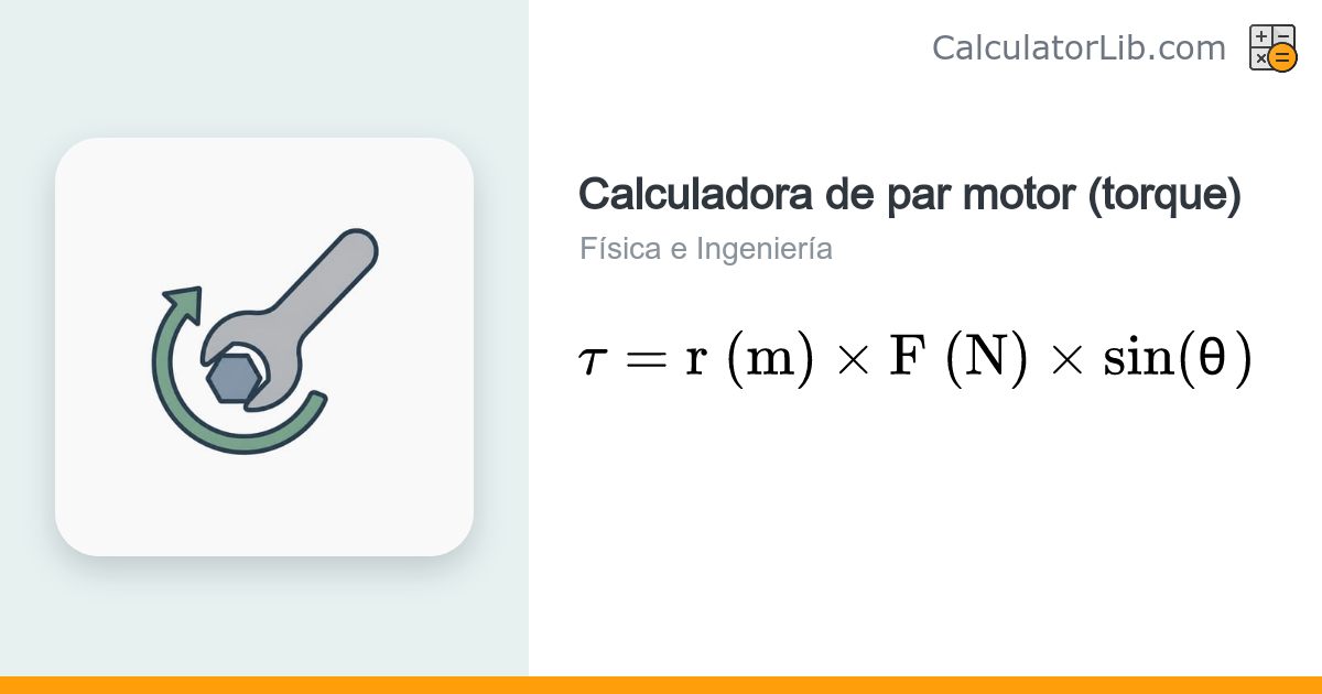Calculadora de par motor (torque) — τ = r × F × sin(θ) - CalculatorLib