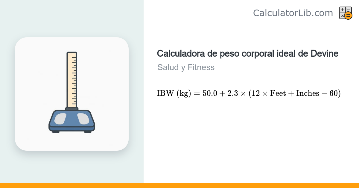 Calculadora de peso ideal con la fórmula de Devine (IBW) - CalculatorLib