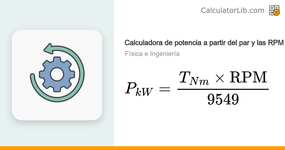 Calculadora de Potencia a partir del Par y las RPM | P = T × RPM / 9549 ...