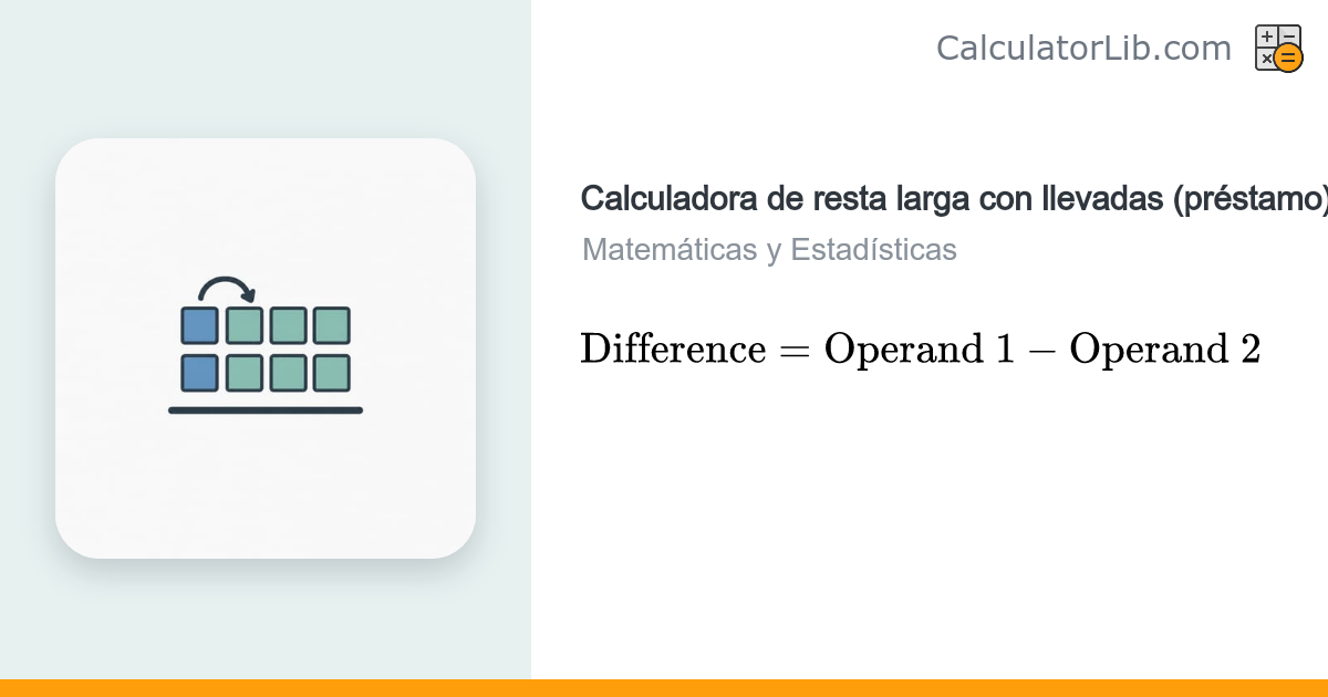 Calculadora de Resta con Llevadas (Método de Restas con Préstamo ...