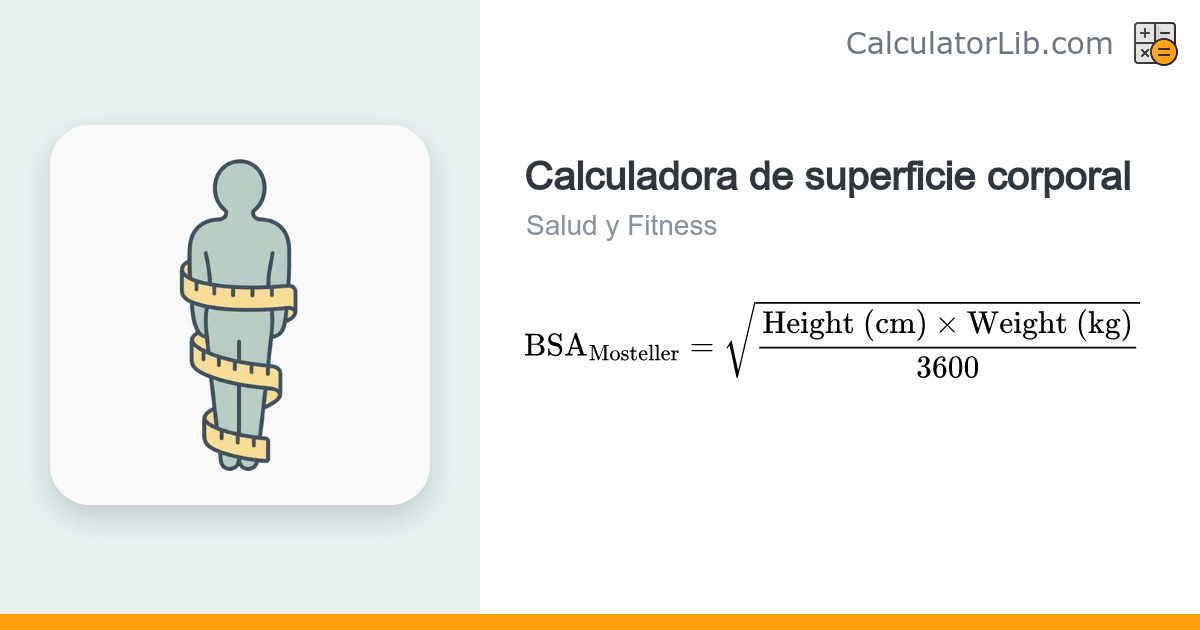 Calculadora de Superficie Corporal (DuBois y Mosteller) - CalculatorLib
