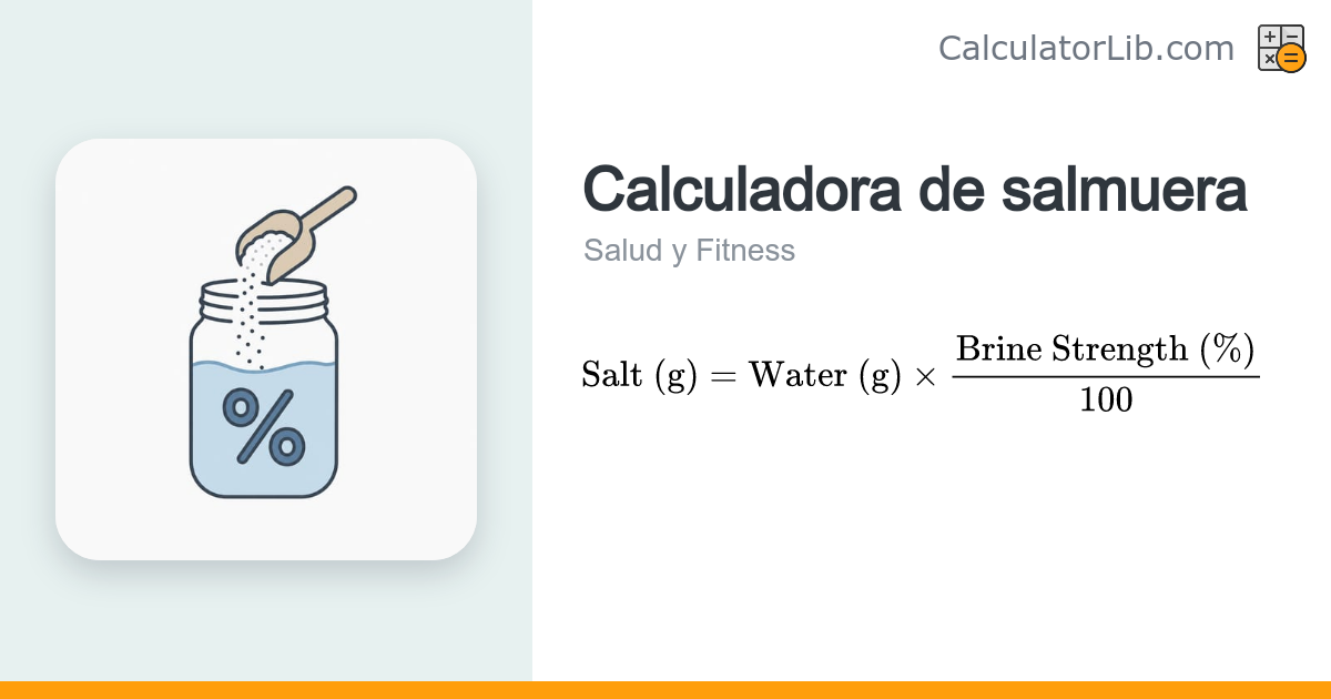 Calculadora de Salmuera – Proporción de Sal y Agua - CalculatorLib