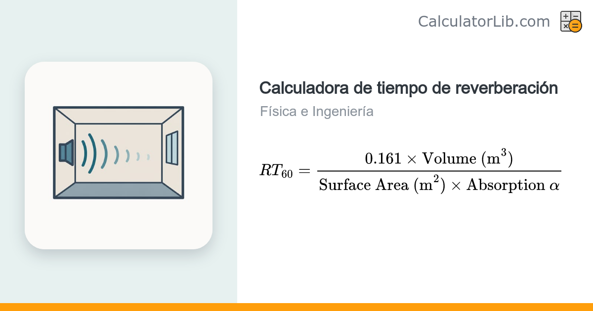 Calculadora de tiempo de reverberación (RT60 de Sabine) - CalculatorLib