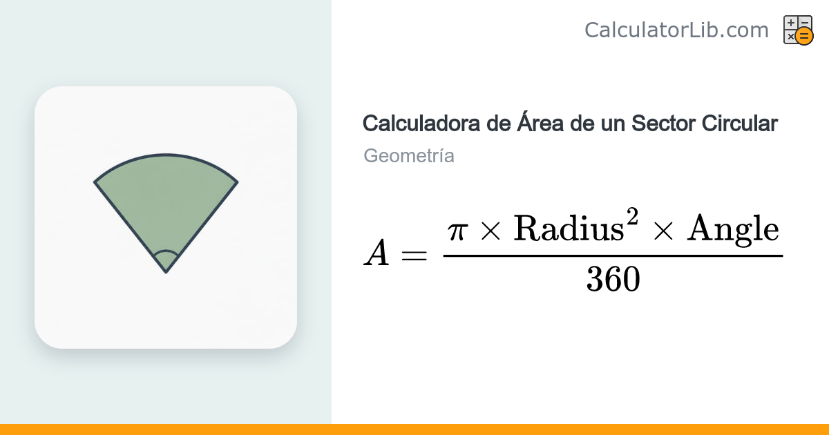 Calculadora de Área de un Sector Circular – Calcula el Área a partir ...