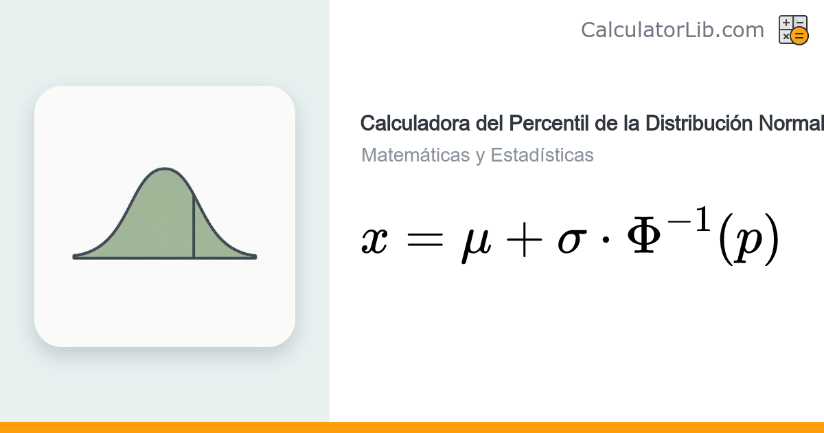 Calculadora del Percentil (Cuantil) de la Distribución Normal ...