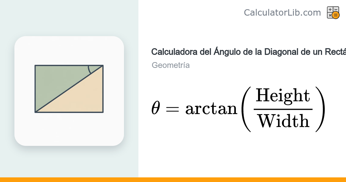 Calculadora del Ángulo de la Diagonal de un Rectángulo - CalculatorLib