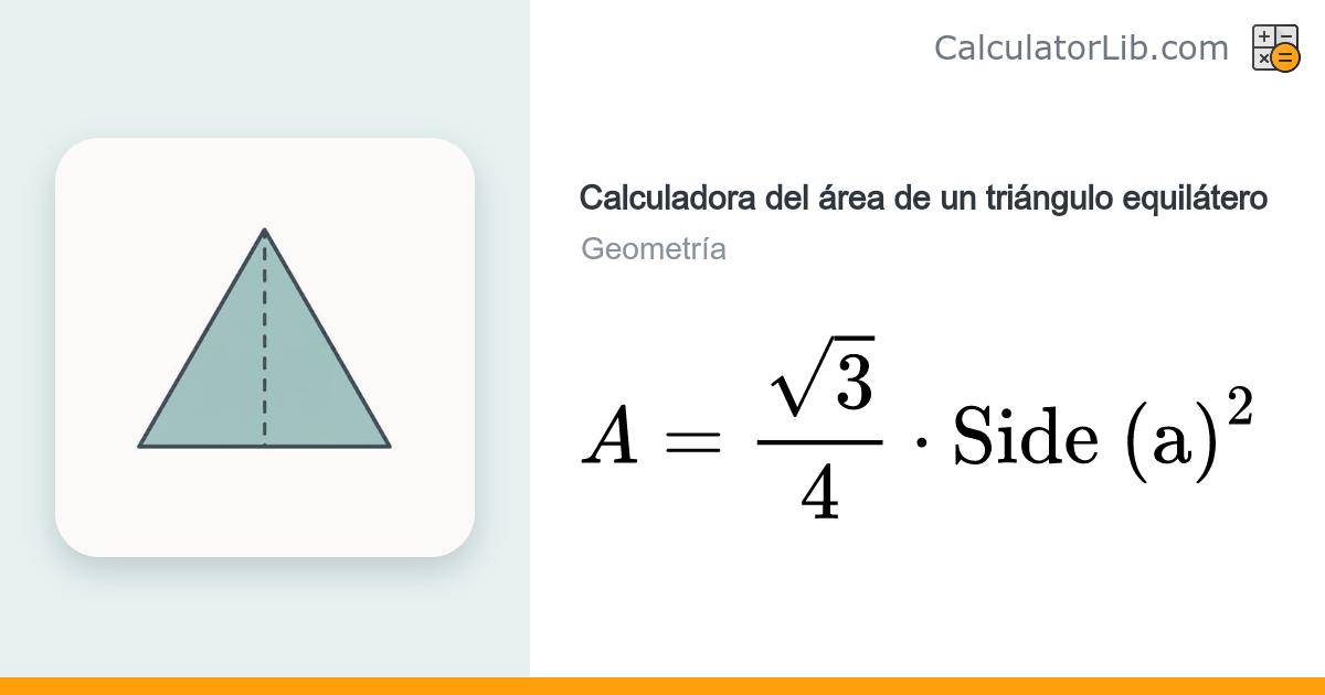 Calculadora del Área de un Triángulo Equilátero - CalculatorLib