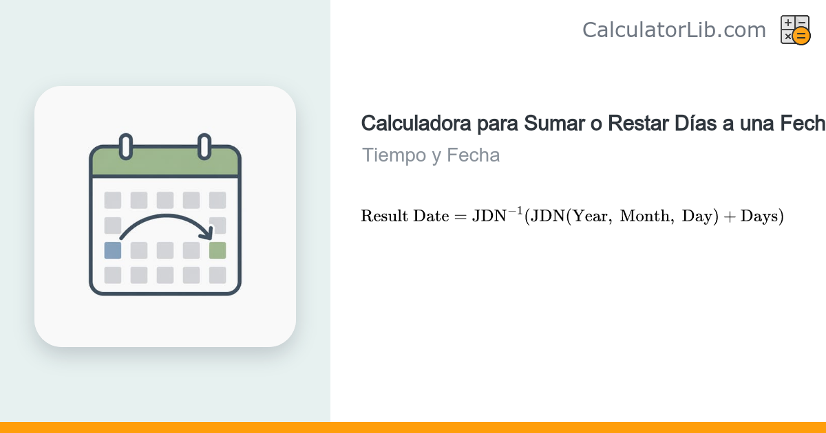 Calculadora para Sumar o Restar Días — Fecha ± N Días - CalculatorLib