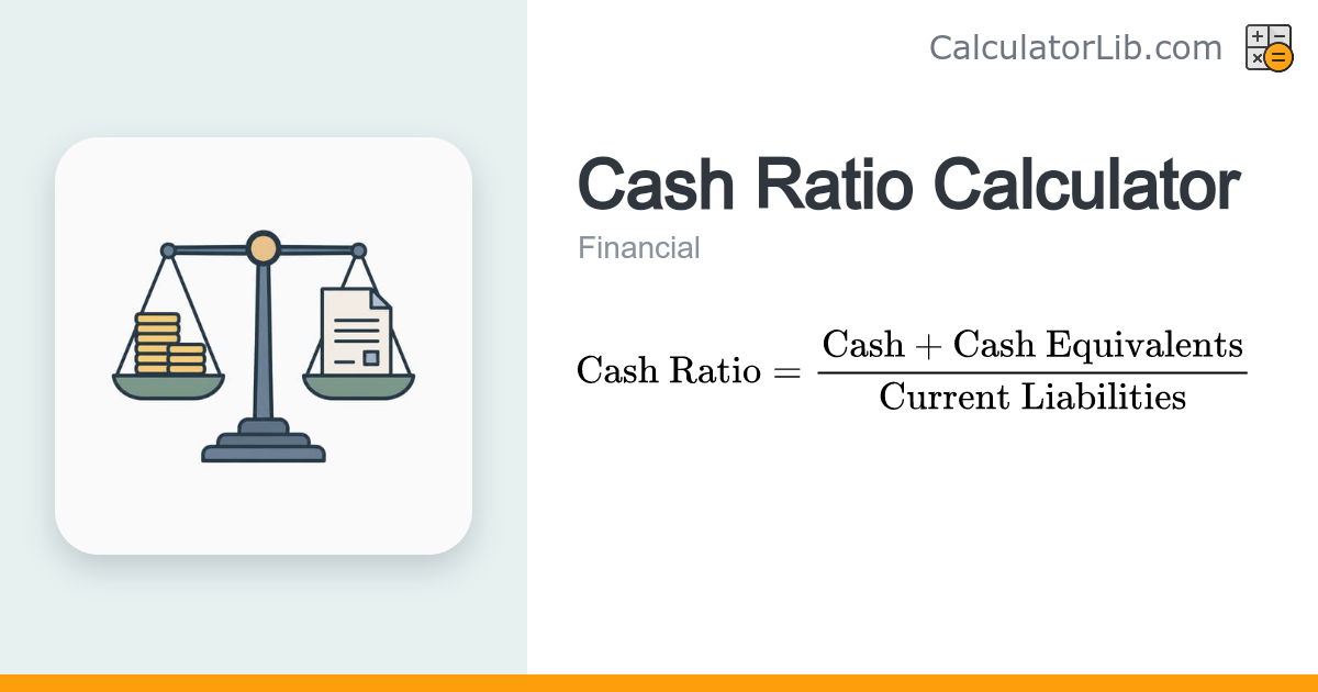 Cash Ratio Calculator | Liquidity Ratio Tool - CalculatorLib