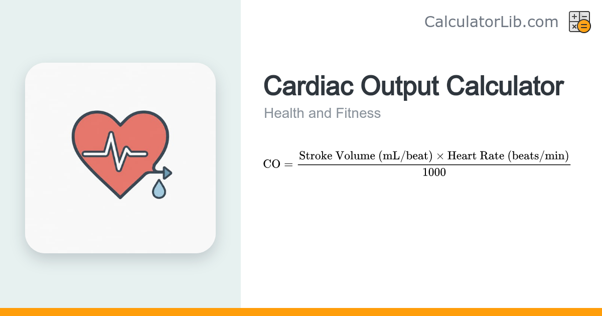 Cardiac Output Calculator (SV × HR) - CalculatorLib