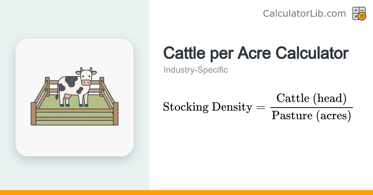 Cattle per Acre Calculator | Stocking Density Tool - CalculatorLib