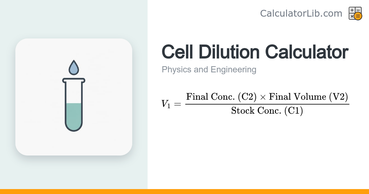 Cell Dilution Calculator (C1V1 = C2V2) - CalculatorLib