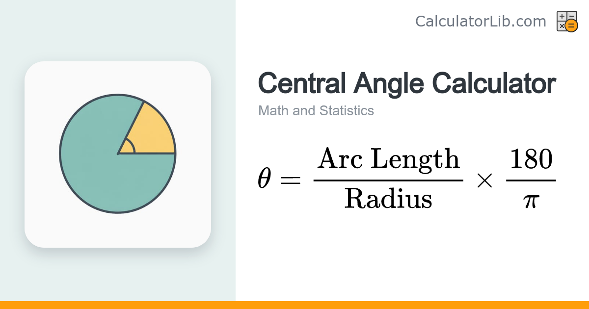 Central Angle Calculator — Arc Length & Radius - CalculatorLib