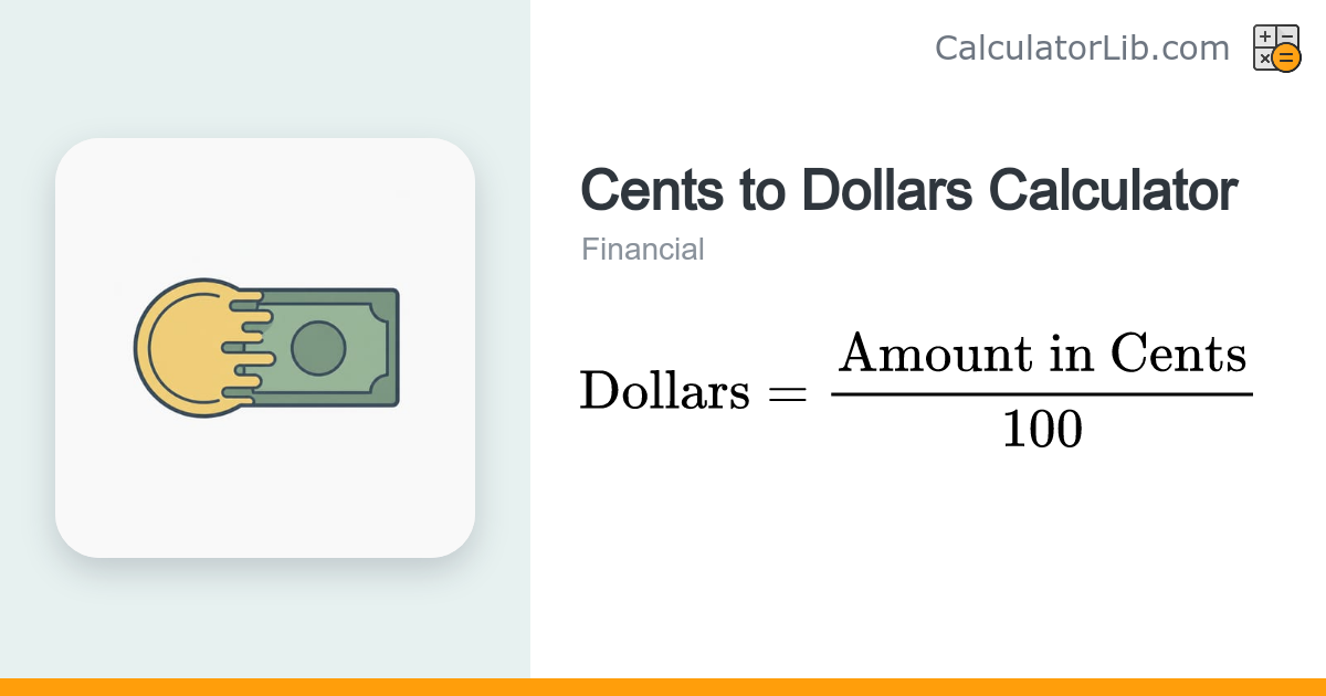 Cents to Dollars Calculator - Convert ¢ to $ - CalculatorLib