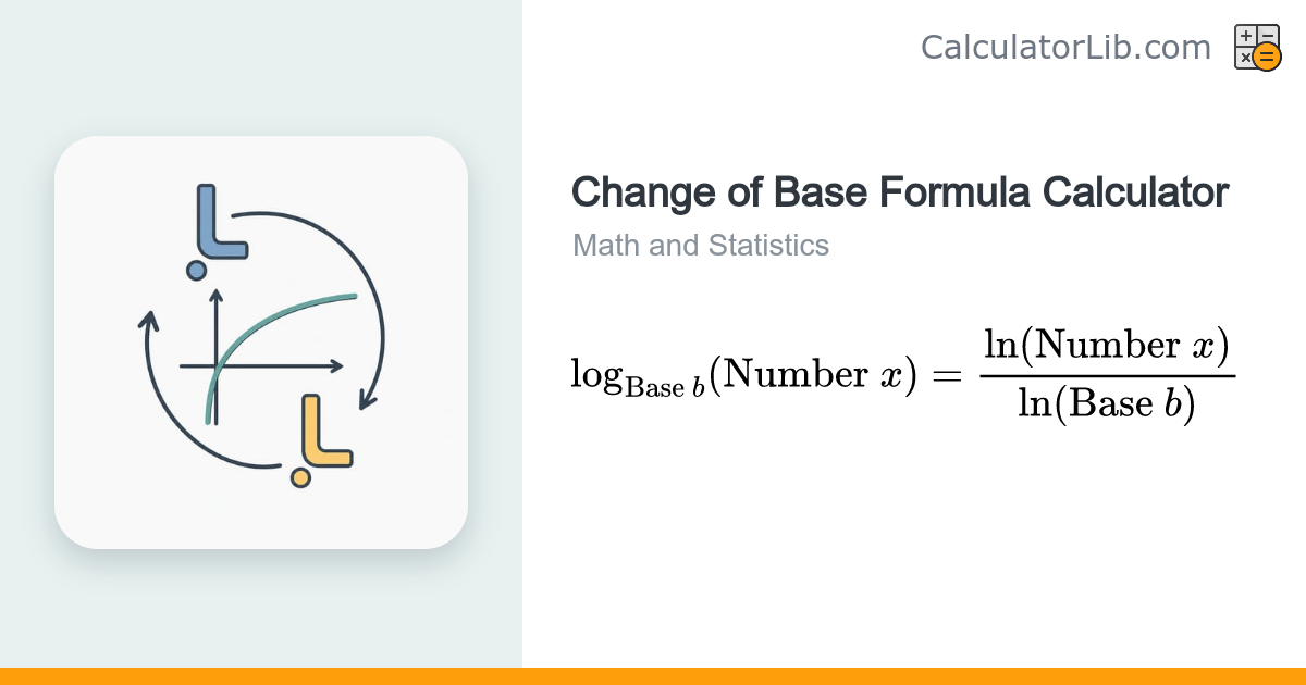 Change of Base Formula Calculator — log base b of x - CalculatorLib