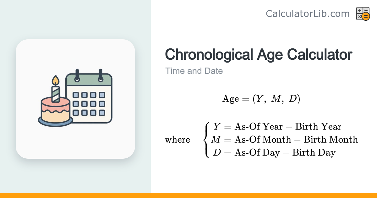 Chronological Age Calculator — Exact Age in Years, Months, Days ...