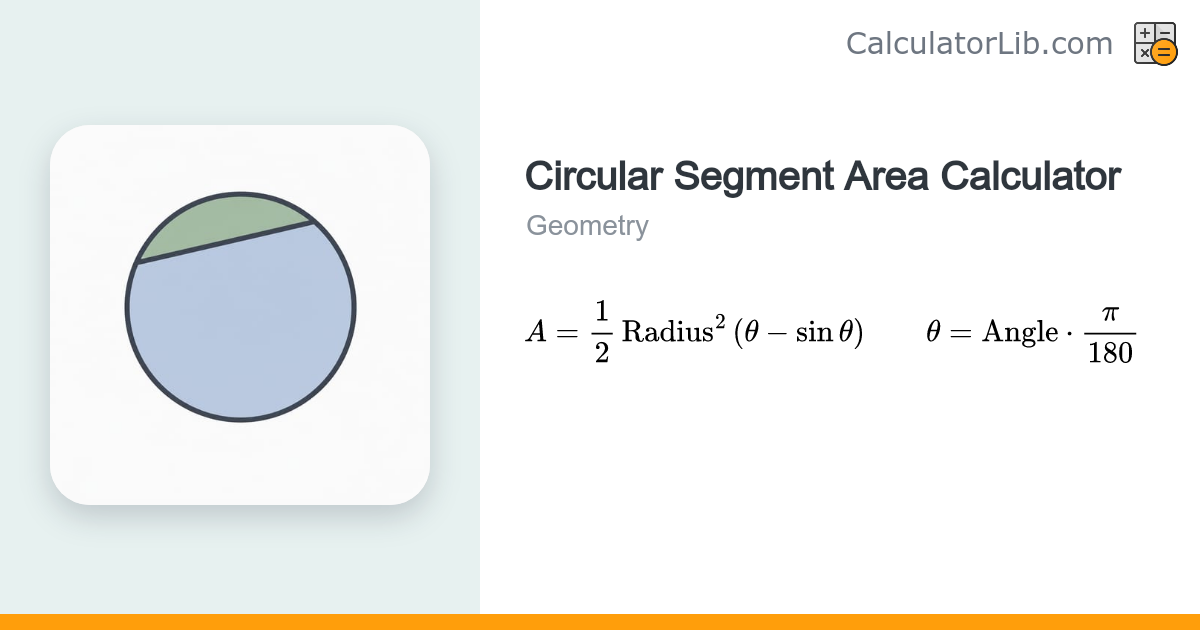 Circular Segment Area Calculator | Area, Arc & Chord - CalculatorLib