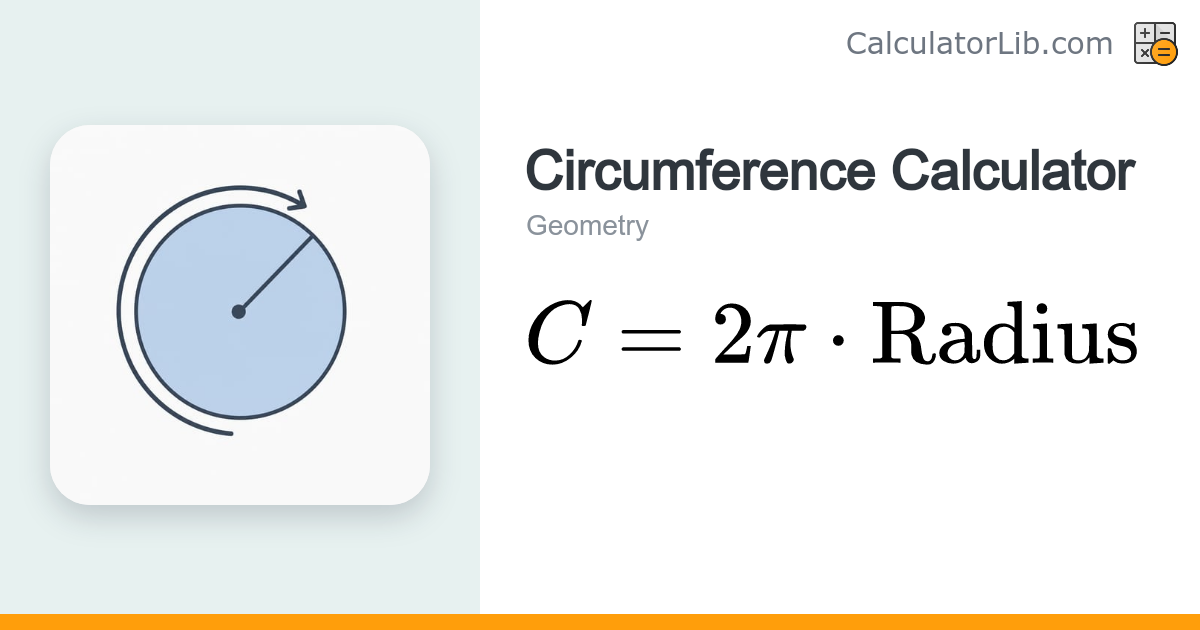 Circumference Calculator — Circle C = 2πr - CalculatorLib