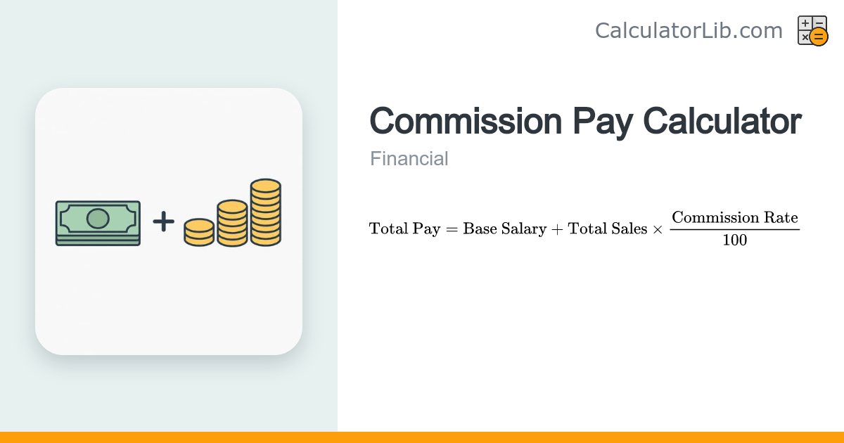 Commission Pay Calculator - Base Salary + Commission - CalculatorLib