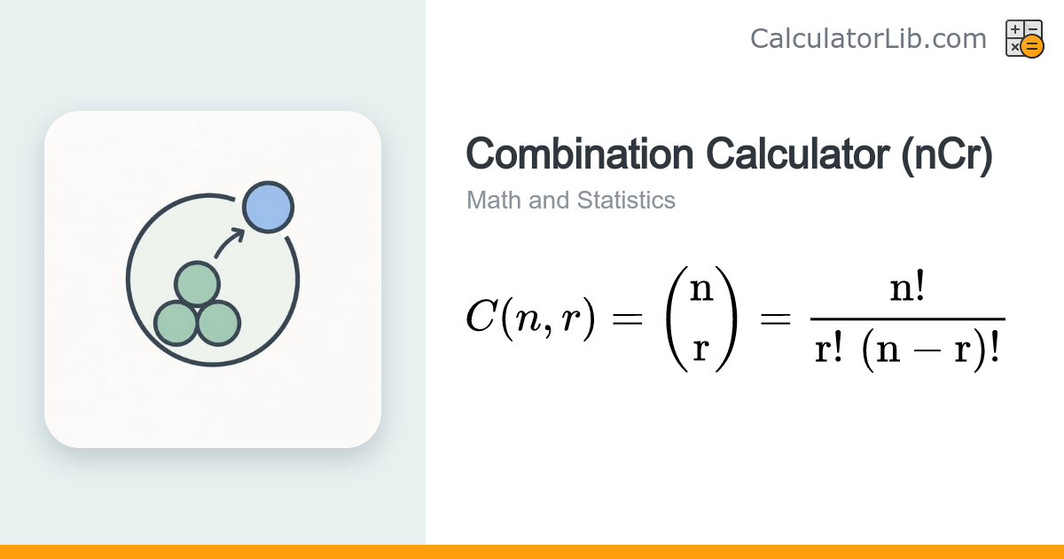 Combination Calculator (nCr) — Choose r from n - CalculatorLib