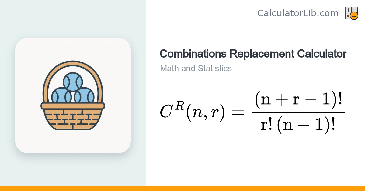 Combinations with Replacement Calculator – Compute C(n+r−1, r ...