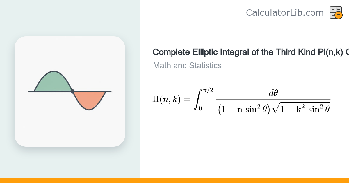 Complete Elliptic Integral of the Third Kind Pi(n,k) Calculator ...