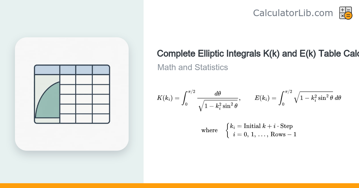 Complete Elliptic Integrals K(k) and E(k) Table Calculator - CalculatorLib