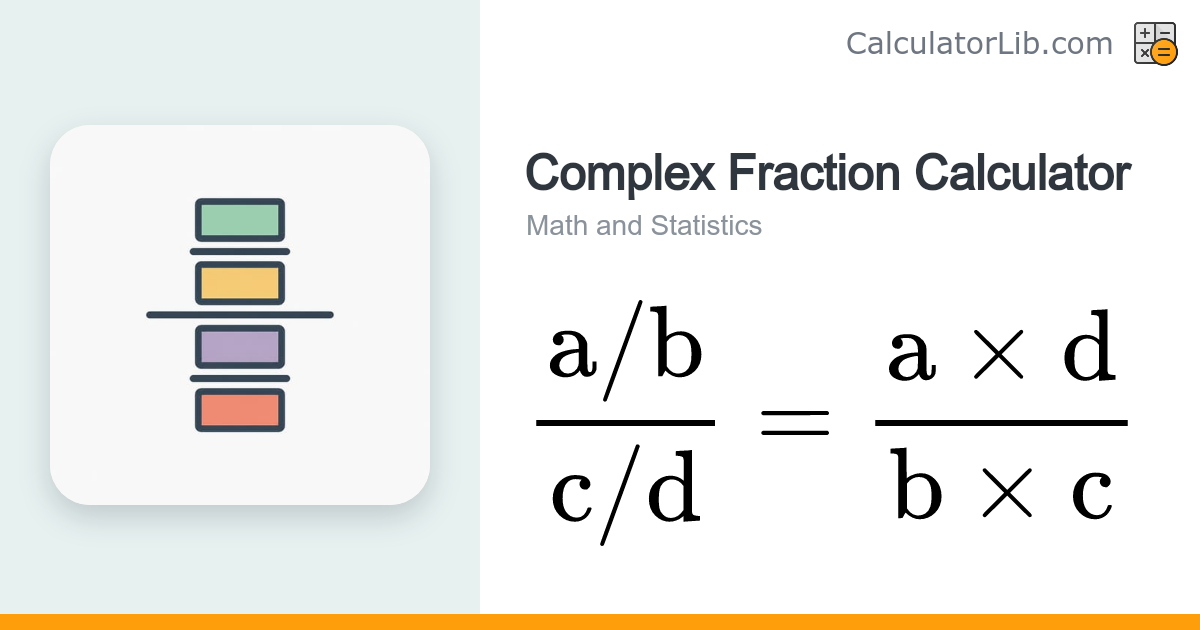 Complex Fraction Calculator — Simplify (a/b)÷(c/d) - CalculatorLib