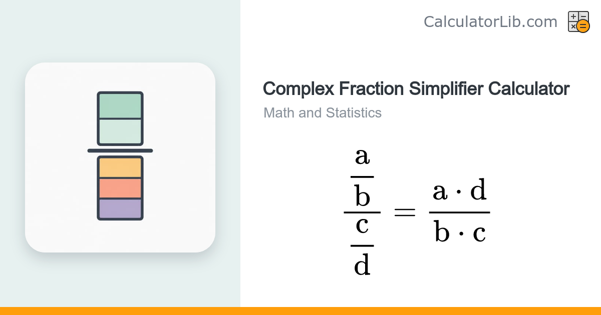 Complex Fraction Simplifier Calculator (Fraction/Fraction) - CalculatorLib
