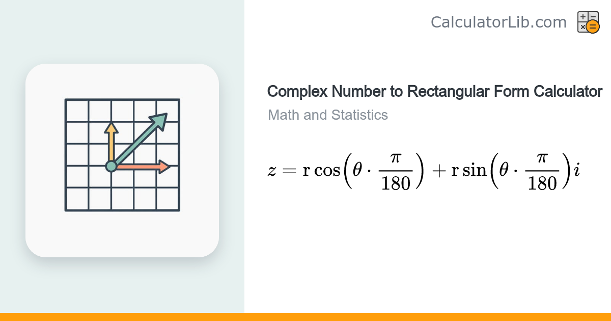 Complex Number to Rectangular Form Calculator - CalculatorLib