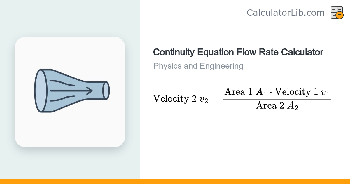 Continuity Equation Flow Calculator (A₁v₁ = A₂v₂) - CalculatorLib