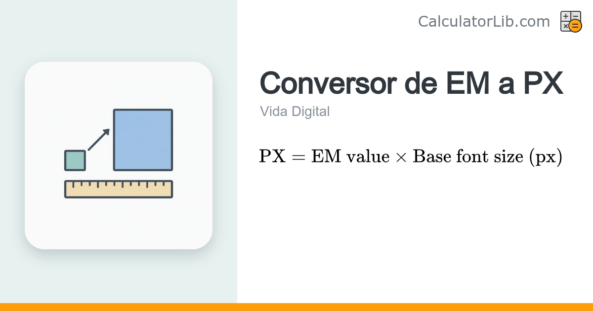 Conversor de EM a PX — Convierte EM a píxeles - CalculatorLib