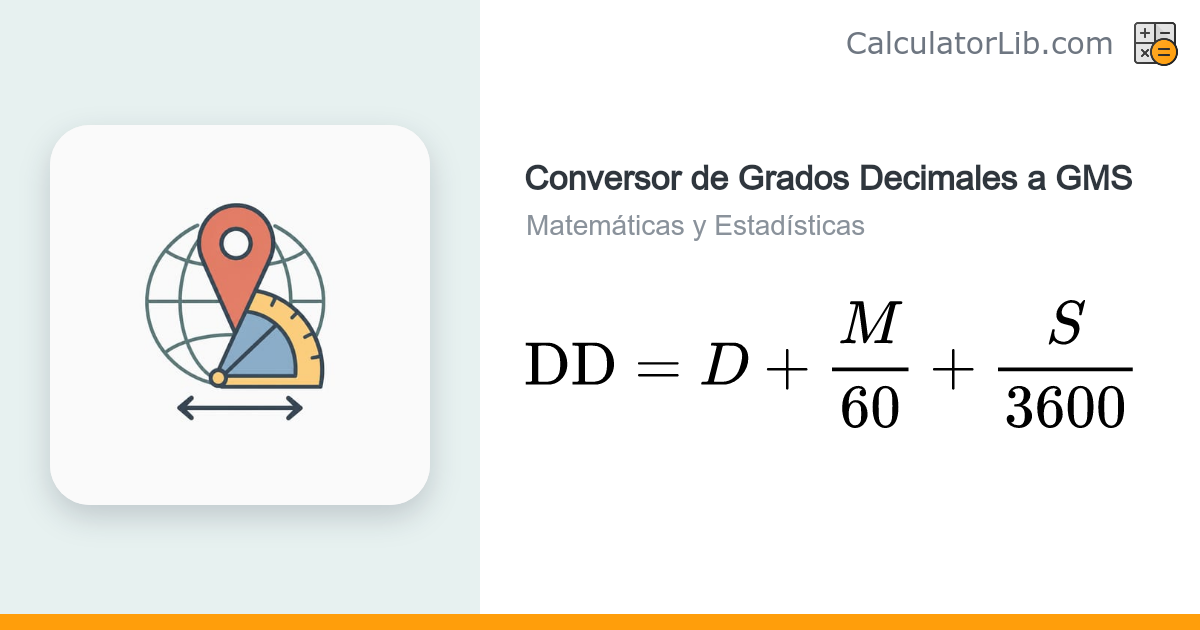 Conversor de Grados Decimales a GMS (DD / GMS / GDM) - CalculatorLib