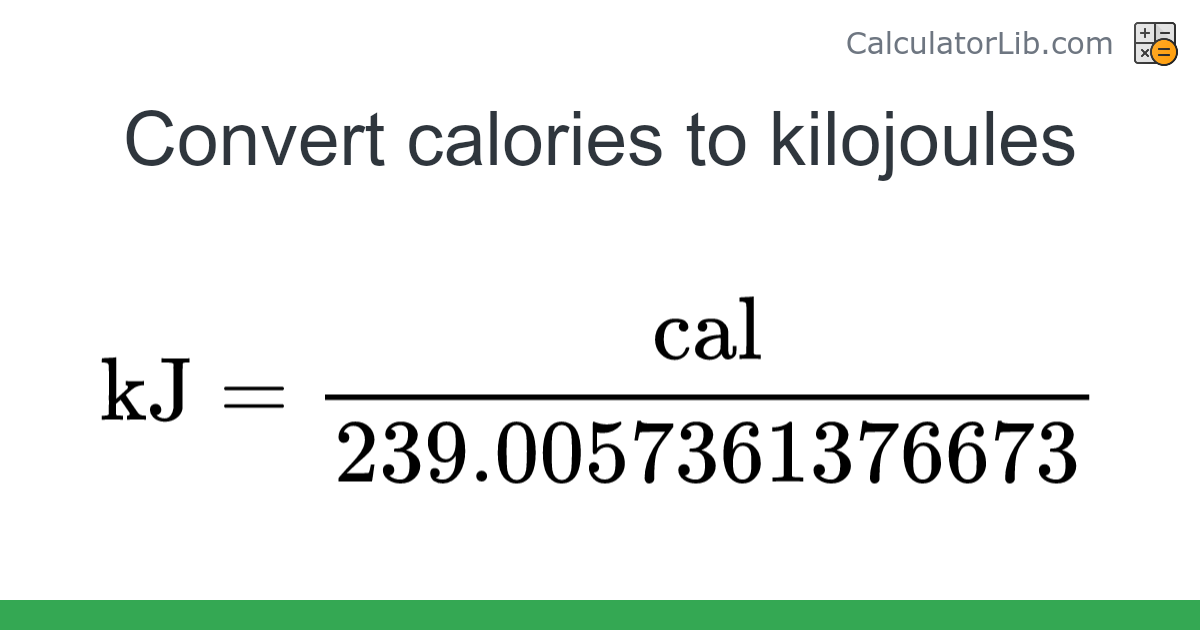 Calories → Kilojoules converter (cal to kJ) - Energy Converter ...