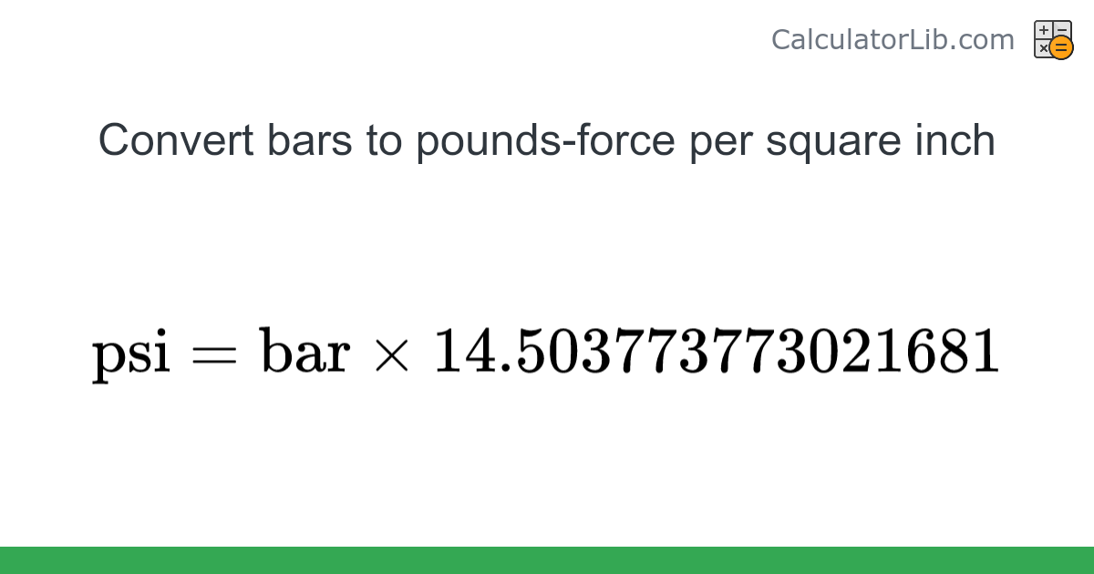 Bars → Pounds-force per square inch converter (bar to psi) - Pressure ...
