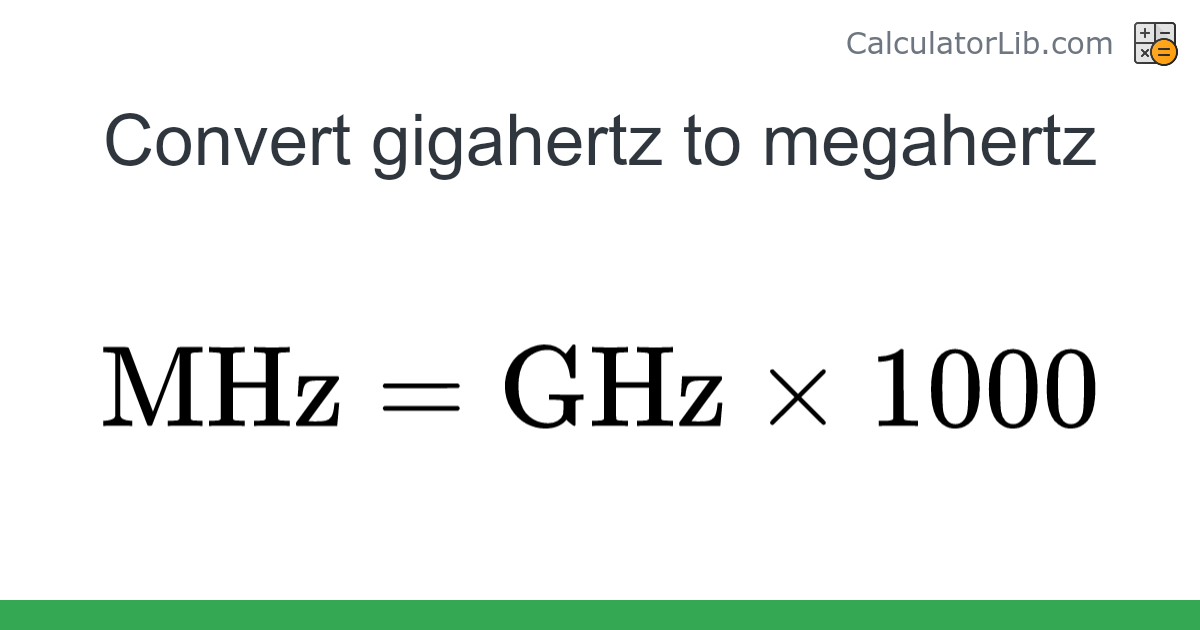 Gigahertz → Megahertz converter (GHz to MHz) - Frequency Converter ...