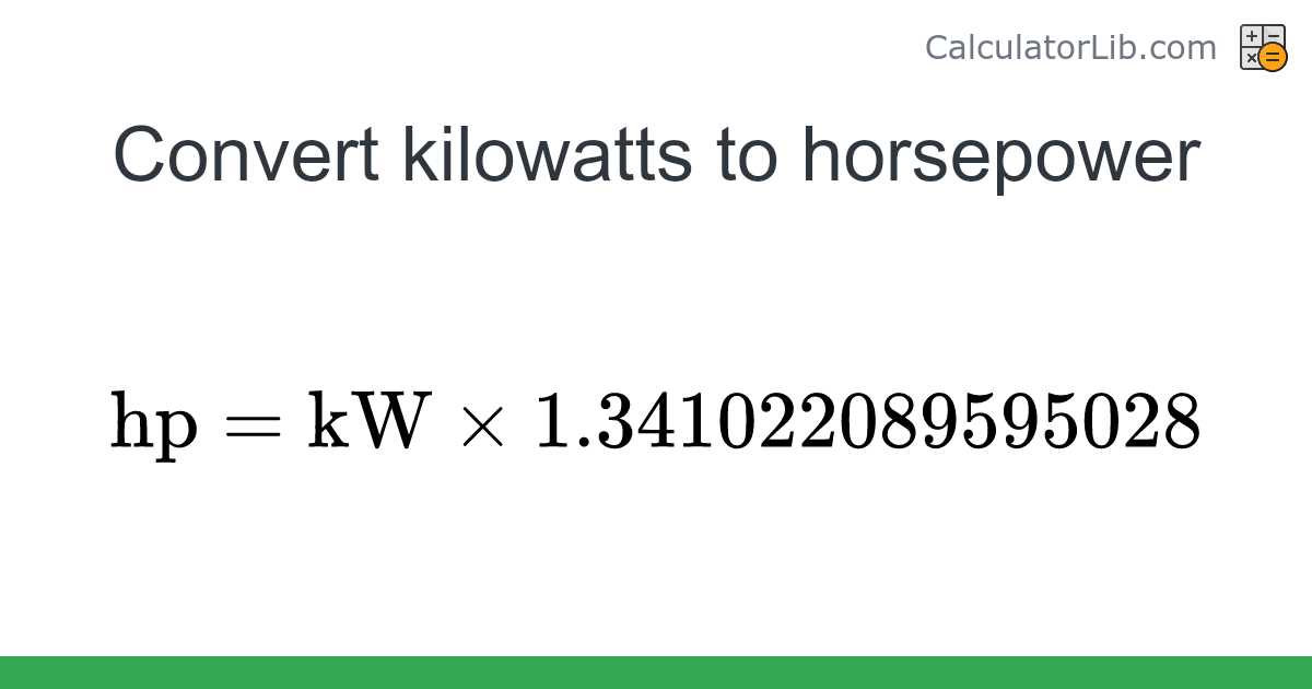Kilowatts → Horsepower converter (kW to hp) - Power Converter ...