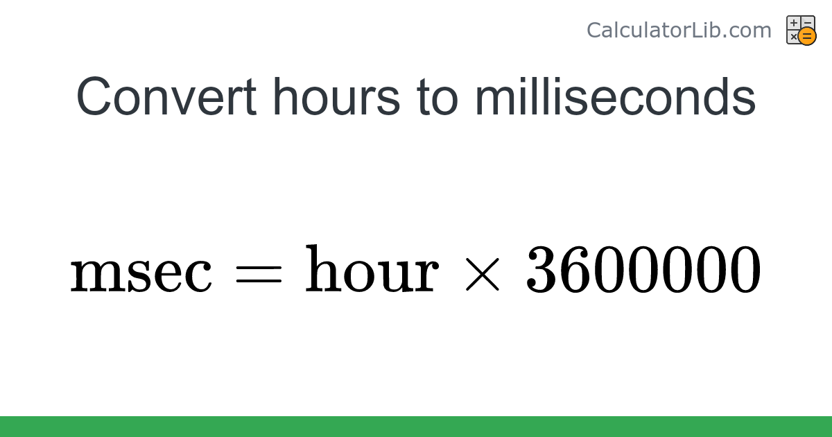 Hours → Milliseconds converter (hour to msec) - Time Converter ...
