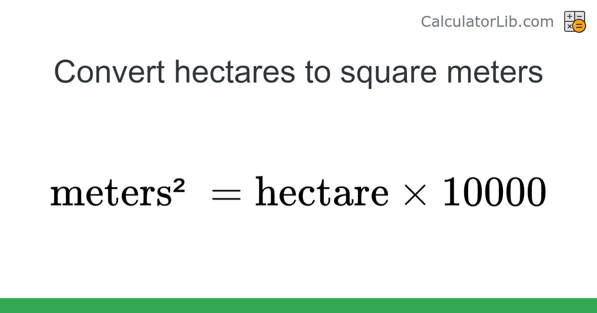 Hectares → Square meters converter (hectare to meters²) - Area ...