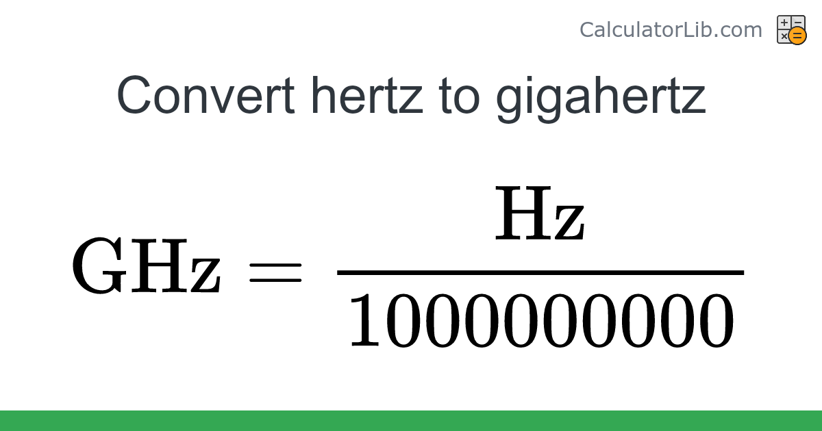 Hertz → Gigahertz converter (Hz to GHz) - Frequency Converter ...