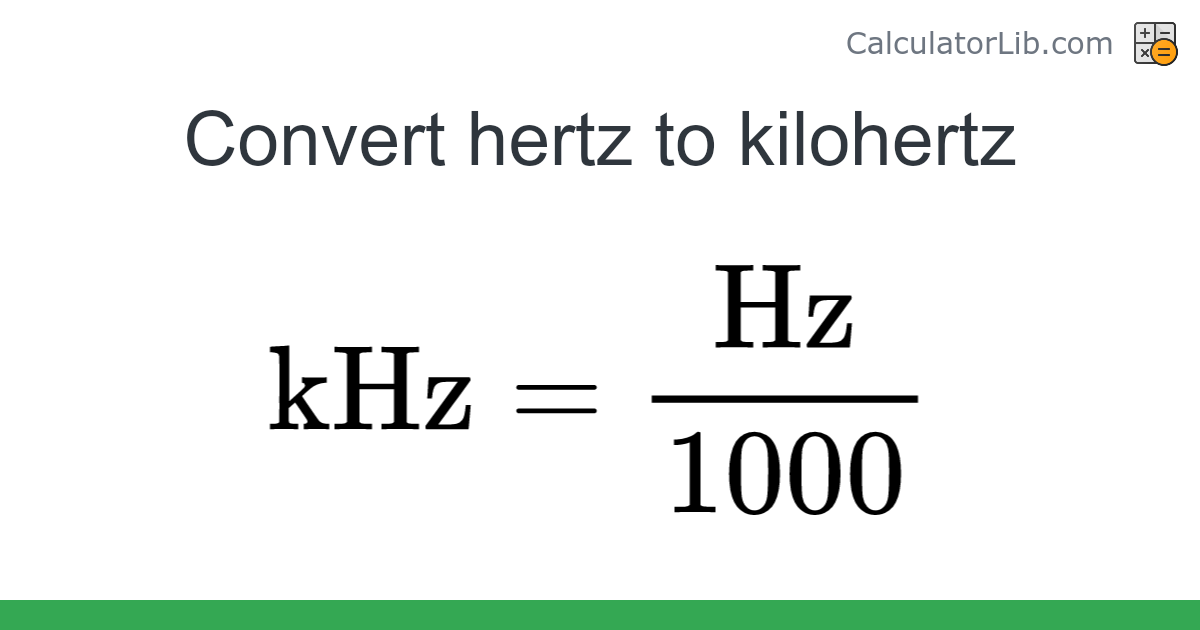 Hertz → Kilohertz converter (Hz to kHz) - Frequency Converter ...