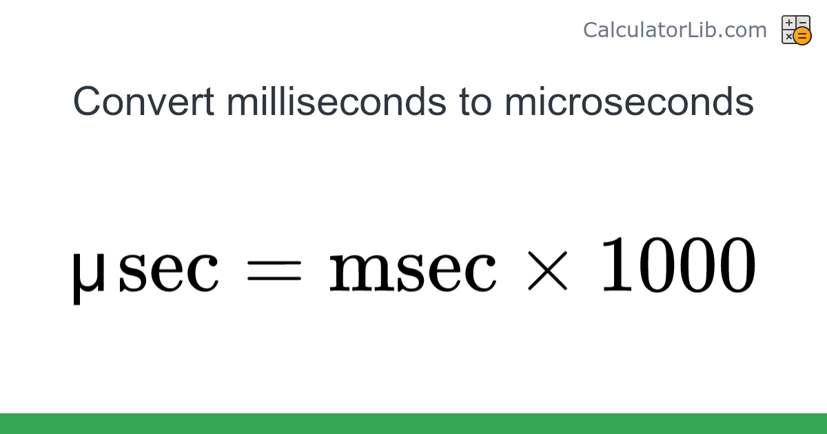 Milliseconds → Microseconds converter (msec to μsec) - Time Converter ...
