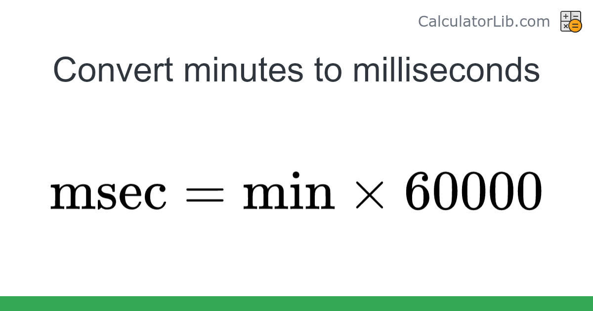 Minutes → Milliseconds converter (min to msec) - Time Converter ...