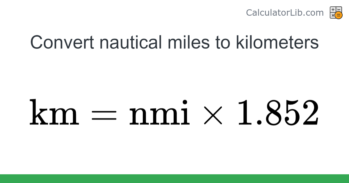Nautical miles → Kilometers converter (nmi to km) - Length Converter ...