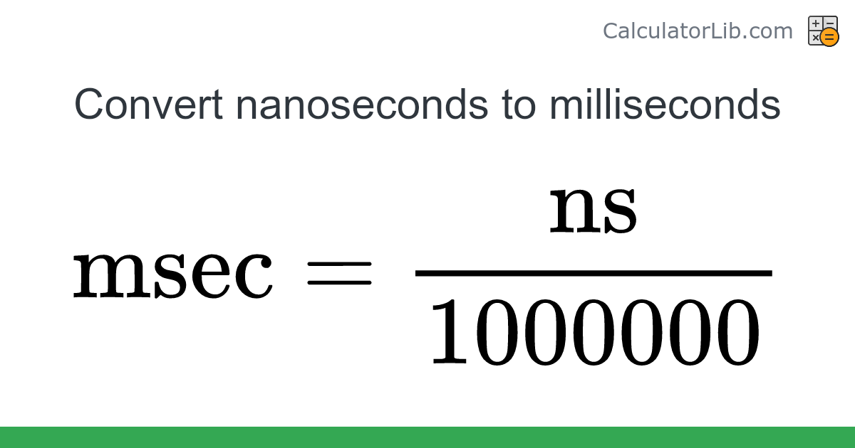 Nanoseconds → Milliseconds converter (ns to msec) - Time Converter ...