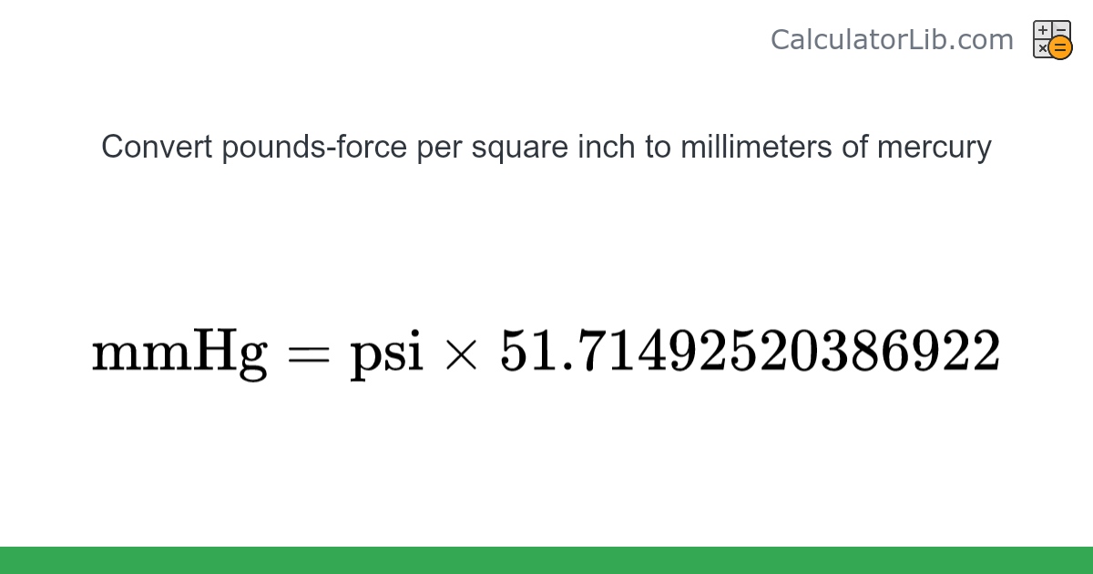 Pounds-force per square inch → Millimeters of mercury converter (psi to ...