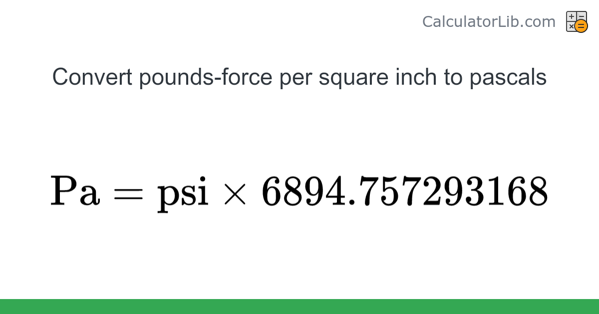 Pounds-force per square inch → Pascals converter (psi to Pa) - Pressure ...